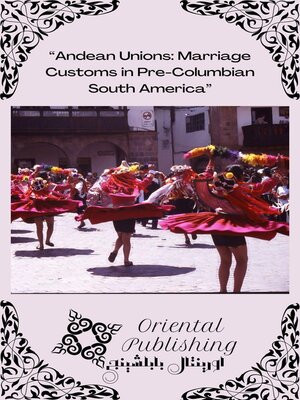 cover image of Andean Unions Marriage Customs in Pre-Columbian South America